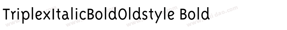 TriplexItalicBoldOldstyle Bold Italic字体转换